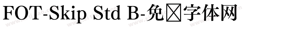 FOT-Skip Std B字体转换